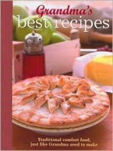 Grandma's Best Recipes - Parragon Books, Pamela Gwyther, Bob Wheeler