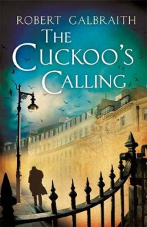 The Cuckoo's Calling - Robert Galbraith