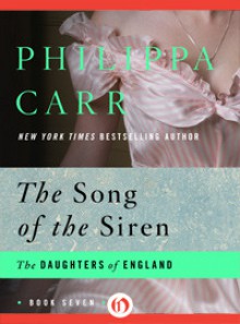 The Song of the Siren - Philippa Carr