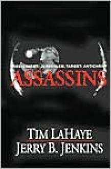 Assassins: Assignment: Jerusalem, Target: Antichrist (Left Behind #6) - Tim LaHaye, Jerry B. Jenkins