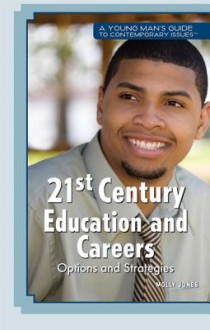 21st-Century Education and Careers: Options and Strategies - Molly Jones