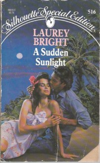 A Sudden Sunlight (Silhouette Special Editions, #516) - Laurey Bright