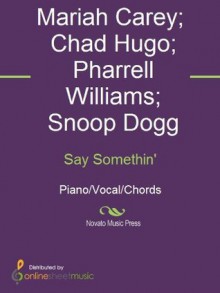 Say Somethin' - Chad Hugo, Mariah Carey, Pharrell Williams, Snoop Dogg