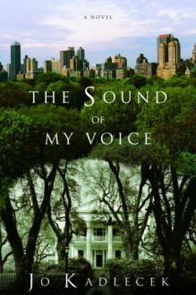 The Sound of My Voice - Jo Kadlecek