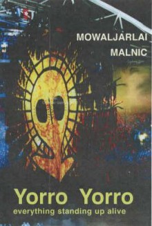 Yorro Yorro: Everything Standing Up Alive: Rock Art and Stories From the Australian Kimberley - David Mowalijarlai, David Mowaljarlai, David Mowalijarlai