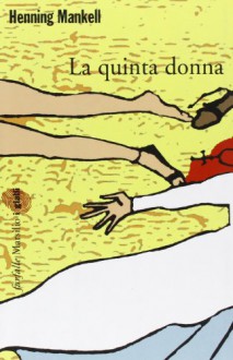 La quinta donna - Henning Mankell, Giorgio Puleo