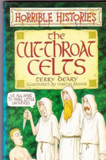 The Cut Throat Celts - Terry Deary