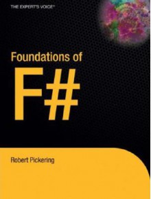 Foundations of F# (Expert's Voice in .NET) - Robert Pickering