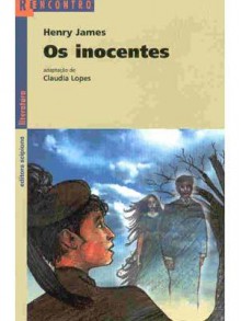 Os Inocentes: a Volta do Parafuso - Henry James, Cláudia Lopes