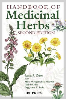 Handbook of Medicinal Herbs - James A. Duke, Mary Jo Bogenschutz-Godwin, Judi duCellier