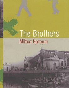 The Brothers - Milton Hatoum