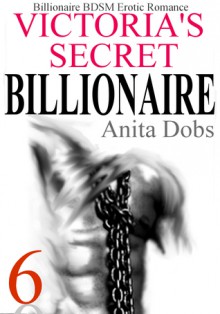 Victoria's Secret Billionaire - Part 6 - Anita Dobs