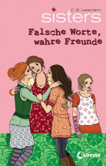 Falsche Worte, wahre Freunde - C.B. Lessmann