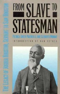 From Slave to Statesman: The Legacy of Joshua Houston, Servant to Sam Houston - Patricia Smith Prather, Jane Clements Monday, Dan Rather