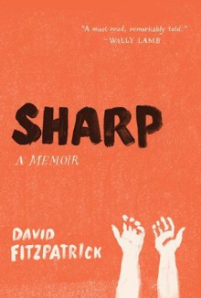 Sharp: A Memoir - David Fitzpatrick