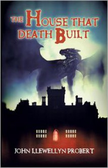 The House that Death Built (Henderson and Jephcott, #2) - John Llewellyn Probert