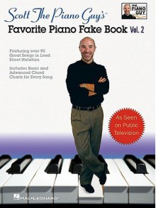 Scott The Piano Guy's Favorite Piano Fake Book Vol. 2 - Scott Houston, Hal Leonard Publishing Corporation