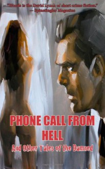 Phone Call from Hell and Other Tales of the Damned - Jonathan Woods