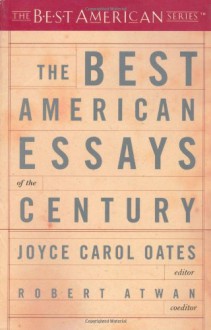 The Best American Essays of the Century (Audio) - Joyce Carol Oates, Robert Atwan, Kaye Gibbons, Gloria Naylor