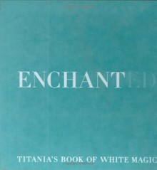 Enchanted Titanias Book of Wh - Titania Hardie