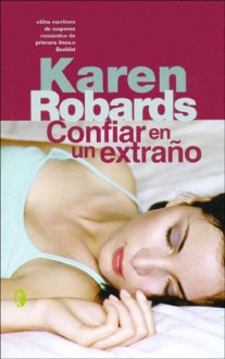 Confiar en un extraño - Karen Robards