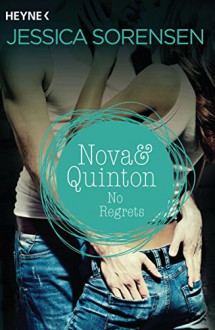 Nova & Quinton. No Regrets: Nova & Quinton 3 - Roman (German Edition) - Jessica Sorensen
