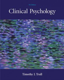 Clinical Psychology [with InfoTrac] - Timothy J. Trull