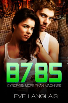 B785 (Cyborgs: More Than Machines) - Eve Langlais