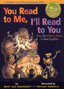 You Read to Me, I'll Read to You: Very Short Scary Tales to Read Together - Mary Ann Hoberman, Michael Emberley