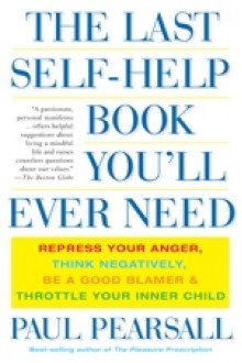 Last Self-Help Book You'll Ever Need - Paul Pearsall