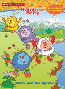 Twink and the Sprites : a rainbow of tattoos (Rainbow Brite) - Quinlan B. Lee, Jutta Langer S.L.