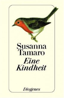 Eine Kindheit - Susanna Tamaro, Maja Pflug