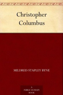 Christopher Columbus - Mildred Stapley Byne