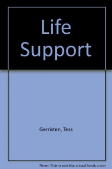 Life Support - Tess Gerritsen