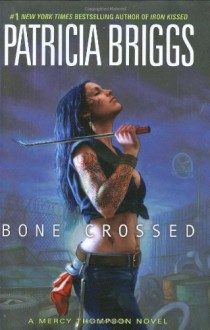 Bone Crossed - Patricia Briggs