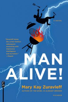 Man Alive!: A Novel - Mary Kay Zuravleff