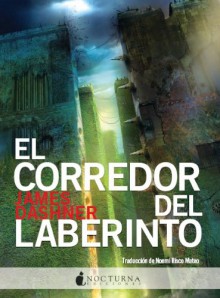 El corredor del laberinto (El corredor del laberinto, #1) - James Dashner, Noemí Risco Mateo