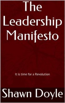 The Leadership Manifesto - Shawn Doyle