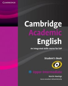 Cambridge Academic English B2 Upper Intermediate Student's Book: An Integrated Skills Course for Eap - Martin Hewings, Michael McCarthy