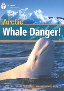 Arctic Whale Danger! - Rob Waring