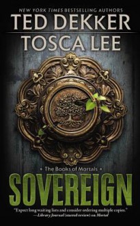 Sovereign - Ted Dekker, Tosca Lee