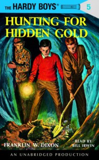 Hunting for Hidden Gold (Hardy Boys, #5) - Franklin W. Dixon, Bill Irwin