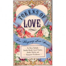 Tokens of Love - Mary Balogh, Sheila Walsh, Margaret Westhaven, Sandra Heath, Carol Proctor