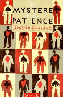 Le mystère de la patience - Jostein Gaarder, Sophie Dutertre, Hélène Hervieu