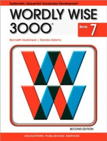 Wordly Wise 3000 Book 7 - Kenneth Hodkinson, Sandra Adams