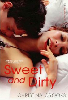 Sweet and Dirty - Christina Crooks