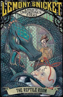 The Reptile Room (A Series Of Unfortunate Events, #2) - Lemony Snicket