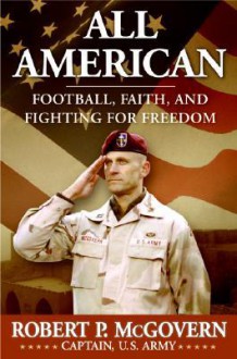 All American: Football, Faith, and Fighting for Freedom - Robert P. McGovern, Terry Golway