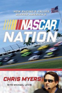 NASCAR Nation: How Racing's Values Mirror America's - NASCAR, Chris Myers, Michael Levin