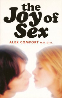 The Joy Of Sex - Alex Comfort